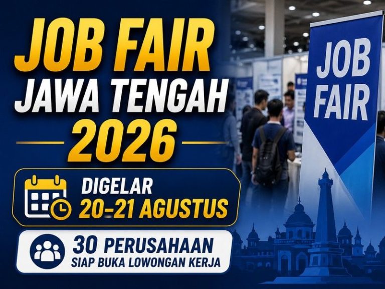 Job Fair Jawa Tengah 2026 Digelar 20–21 Agustus, 30 Perusahaan Siap Buka Lowongan Kerja